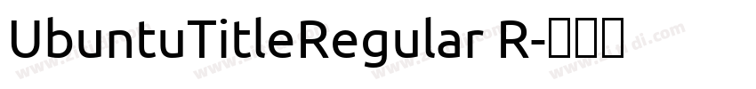 UbuntuTitleRegular R字体转换
